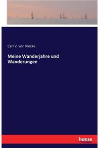 Meine Wanderjahre und Wanderungen