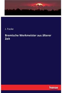 Bremische Werkmeister aus älterer Zeit