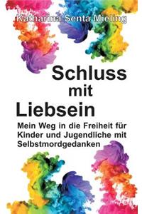Schluss mit Liebsein
