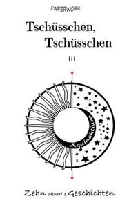 Tschüsschen, Tschüsschen