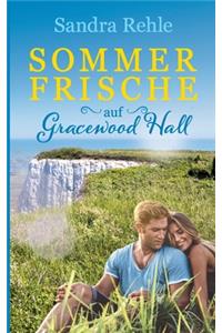 Sommerfrische auf Gracewood Hall
