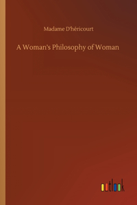 Woman's Philosophy of Woman