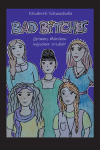 Bad Bitches: Grimms Märchen logischer erzählt