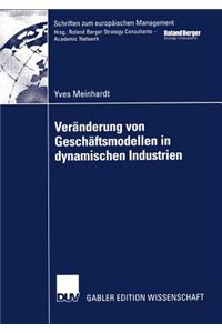 Veränderung Von Geschäftsmodellen in Dynamischen Industrien