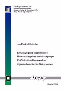 Entwicklung Und Experimentelle Untersuchung Einer Hochdruckpumpe Fur Ottokraftstoff Basierend Auf Ingenieurkeramischen Gleitsystemen