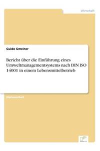 Bericht über die Einführung eines Umweltmanagementsystems nach DIN ISO 14001 in einem Lebensmittelbetrieb