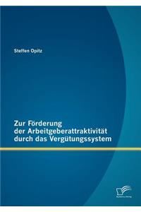 Zur Förderung der Arbeitgeberattraktivität durch das Vergütungssystem
