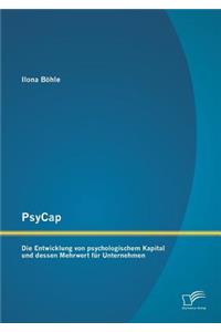 PsyCap - Die Entwicklung von psychologischem Kapital und dessen Mehrwert für Unternehmen