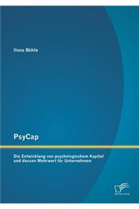 PsyCap - Die Entwicklung von psychologischem Kapital und dessen Mehrwert für Unternehmen