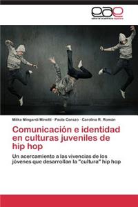 Comunicación e identidad en culturas juveniles de hip hop