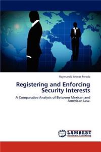 Registering and Enforcing Security Interests