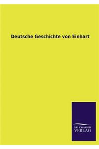 Deutsche Geschichte von Einhart