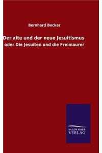 Der alte und der neue Jesuitismus