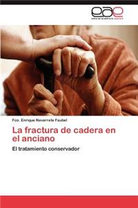 La fractura de cadera en el anciano