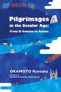 Pilgrimages in the Secular Age