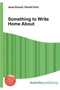 Something to Write Home about