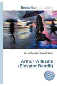 Arthur Williams (Elevator Bandit)