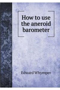 How to Use the Aneroid Barometer