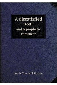 A Dissatisfied Soul and a Prophetic Romancer