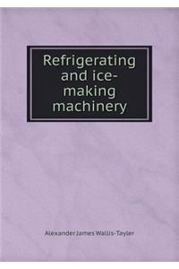 Refrigerating and ice-making machinery