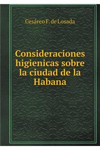 Consideraciones Higienicas Sobre La Ciudad de la Habana