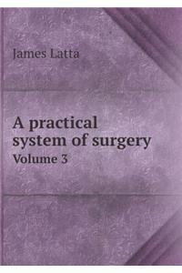 A Practical System of Surgery Volume 3