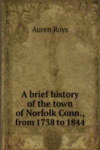 A BRIEF HISTORY OF THE TOWN OF NORFOLK