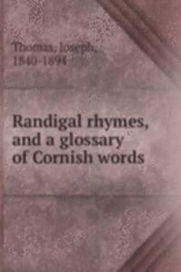 Randigal rhymes, and a glossary of Cornish words