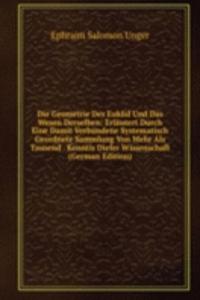 Die Geometrie Des Euklid Und Das Wesen Derselben: Erlautert Durch Eine Damit Verbundene Systematisch Geordnete Sammlung Von Mehr Als Tausend . Kenntis Diefer Wissenschaft (German Edition)
