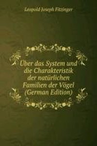 Uber das System und die Charakteristik der naturlichen Familien der Vogel (German Edition)