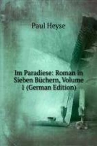 Im Paradiese: Roman in Sieben Buchern, Volume 1 (German Edition)