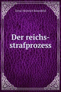 Der Reichs-Strafprozess (German Edition)