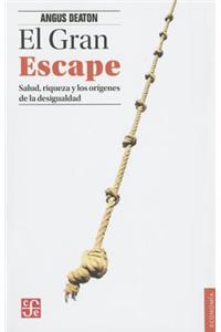 El Gran Escape. Salud, Riqueza y El Origen de La Desigualdad