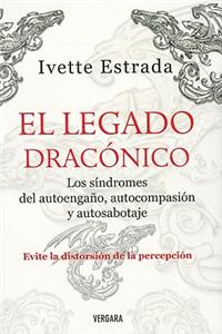 El Legado Draconico: Autoengano. Autocompasion. Autosabotaje