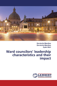 Ward councilors' leadership characteristics and their impact