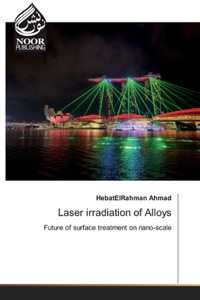 Laser irradiation of Alloys