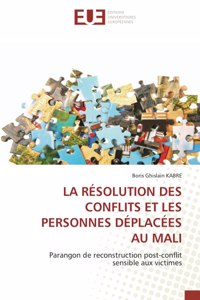 La Résolution Des Conflits Et Les Personnes Déplacées Au Mali