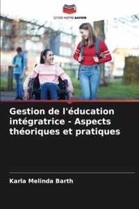 Gestion de l'éducation intégratrice - Aspects théoriques et pratiques