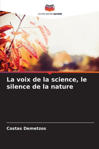 voix de la science, le silence de la nature