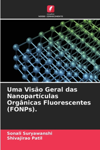 Uma Visão Geral das Nanopartículas Orgânicas Fluorescentes (FONPs).