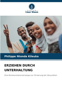 Erziehen Durch Unterhaltung