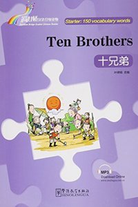 Ten Brothers - Rainbow Bridge Graded Chinese Reader, Starter: 150 Vocabulary Words