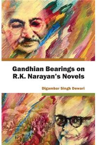 Gandhian Bearings on R K Narayan's Novels