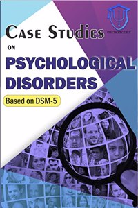 Case Studies on Psychological Disorders Based on DSM-5 by Psychoprodigy