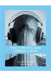 Técnico Superior de Sonido - Primer Curso