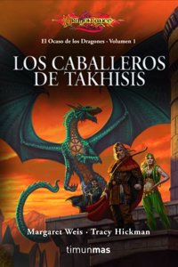 El Ocaso de los dragones no 01/02 Los Caballeros de Takhisis: El ocaso de los dragones. Volumen 1