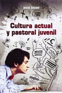 Cultura actual y pastoral juvenil