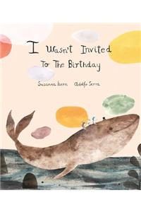 I Wasn´t Invited to the Birthday