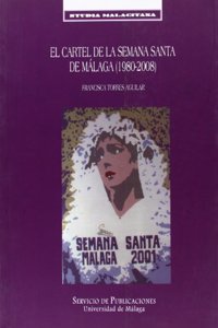 El cartel de la Semana Santa de Malaga (1980-2008)