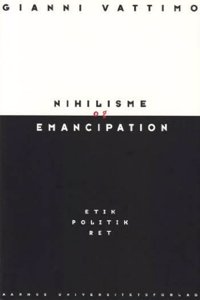 Nihilisme Og Emancipation: Etik, Politik, Ret